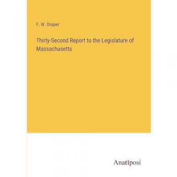 Draper, F. W.: Thirty-Second Report to the Legislature of Massachusetts