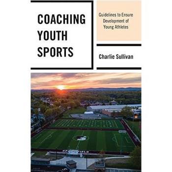 Coaching Youth Sports: Guidelines to Ensure Development of Young Athletes
