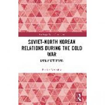 Soviet-North Korean Relations During the Cold War