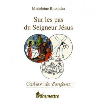 Sur les pas du Seigneur Jésus