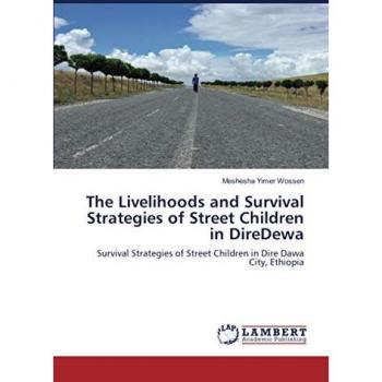 Survival Strategies of Street Children in Dire Dawa City, Ethiopia