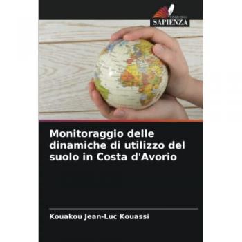Kouassi, Kouakou Jean-Luc: Monitoraggio delle dinamiche di utilizzo del suolo in Costa d'Avorio