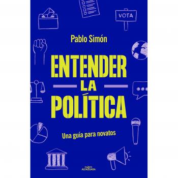 Entender la politíca: Una guía para novatos (Tapa blanda).