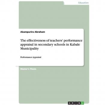 The effectiveness of teachers' performance appraisal in secondary schools in Kabale Municipality: Performance Appraisal