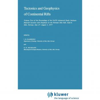 Tectonics and Geophysics of Continental Rifts: Volume Two of the Proceedings of the NATO Advanced Study Institute Paleorift Systems with Emphasis on ... 5, 1977