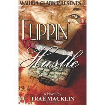 Flippin' the Hustle (Wahida Clark Thug Series Character Books)