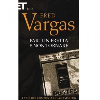 Parti in fretta e non tornare. I casi del commissario Adamsberg