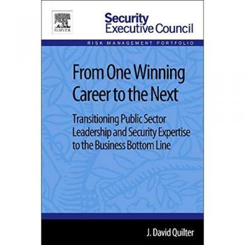 From One Winning Career to the Next: Transitioning Public Sector Leadership and Security Expertise to the Business Bottom Line