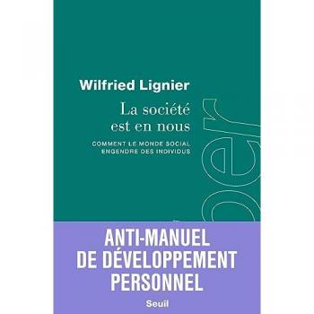La société est en nous. Comment le monde social engendre des individus: Comment le monde social engendre des individus