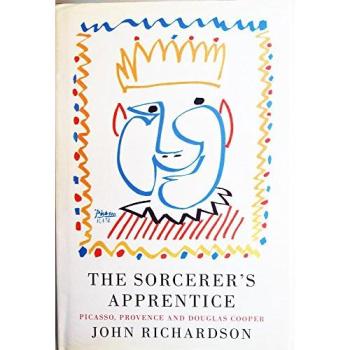 The Sorcerer's Apprentice: Picasso, Provence, and Douglas Cooper