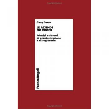Le aziende no profit. Principi e sistemi di amministrazione e di ragioneria