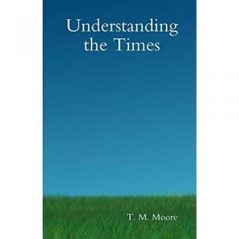 Moore, T. M.: Understanding the Times