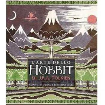 L'arte dello Hobbit di J. R. R. Tolkien. Ediz. a colori