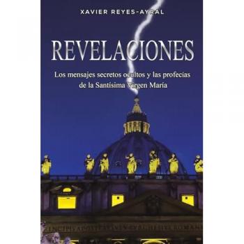 Revelaciones, by Xavier Reyes-Ayral