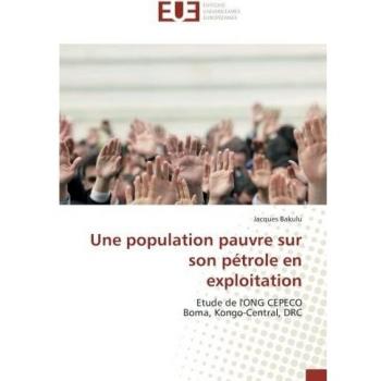 Une population pauvre sur son pétrole en exploitation: Etude de l'ONG CEPECO Boma, Kongo-Central, DRC