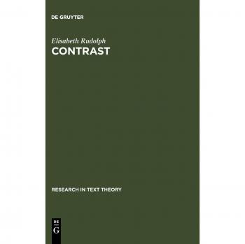 Contrast: Adversative and Concessive Relations and their Expressions in English, German, Spanish, Portuguese on Sentence and Text Level