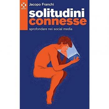 Solitudini connesse. Sprofondare nei social media