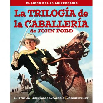 La Trilogia De La Caballeria De John Ford