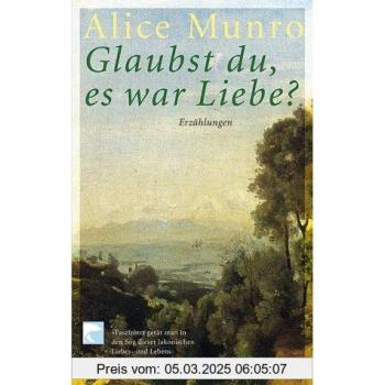 Glaubst du, es war Liebe? | Alice Munro | Buch