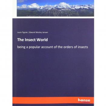 The Insect World: being a popular account of the orders of insects