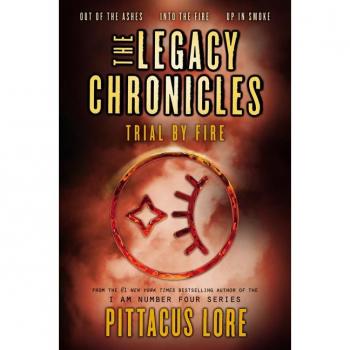 The Legacy Chronicles: Trial By Fire