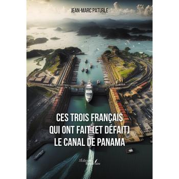 Ces trois Français qui ont fait (et défait) le canal de Panama