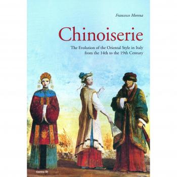 Chinoiserie. The evolution of the Oriental style in Italy from the 14th to the 19th century. Ediz. illustrata