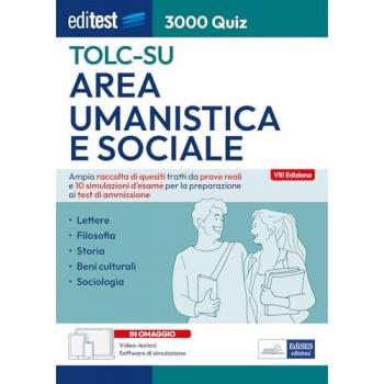 EdiTEST TOLC-SU Area umanistica e sociale 3000 quiz. Ampia raccolta di quesiti tratti da prove reali e 10 simulazioni d'esame per la preparazione ai t