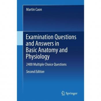Examination Questions and Answers in Basic Anatomy and Physiology