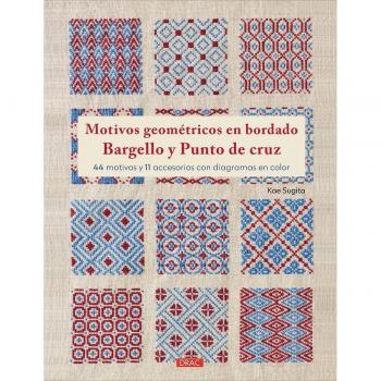Motivos geométricos en bordado bargello y punto de cruz: 44 motivos y 11 accesorios con diagramas en color.