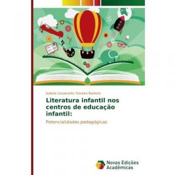 Literatura infantil nos centros de educação infantil:: Potencialidades pedagógicas