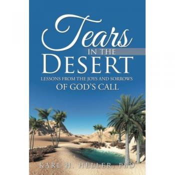Tears in the Desert: Lessons from the Joys and Sorrows of God's Call