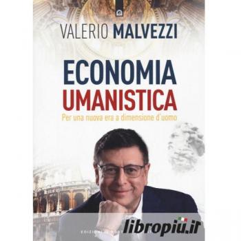 Economia umanistica. Per una nuova era a dimensione d'uomo