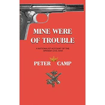 Mine Were of Trouble: A Nationalist Account of the Spanish Civil War