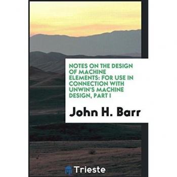 Notes on the Design of Machine Elements