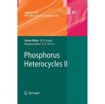 Phosphorus Heterocycles II (Topics in Heterocyclic Chemistry, Band 21)