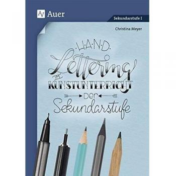 Christina Meyer Handlettering Im Kunstunterricht Der Sekundarstufe: 5. Bis 10. Klasse