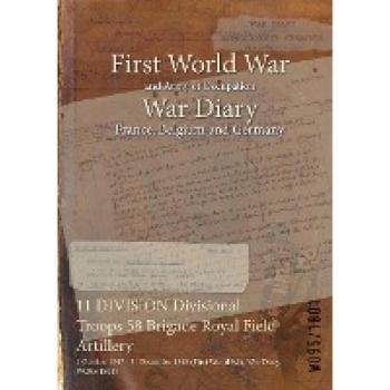 11 DIVISION Divisional Troops 58 Brigade Royal Field Artillery