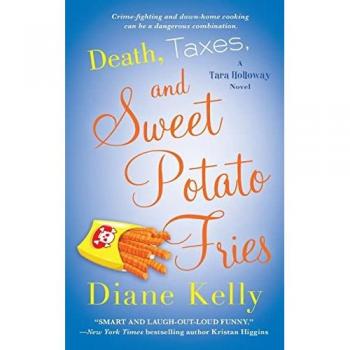 Death, Taxes, and Sweet Potato Fries: A Tara Holloway Novel