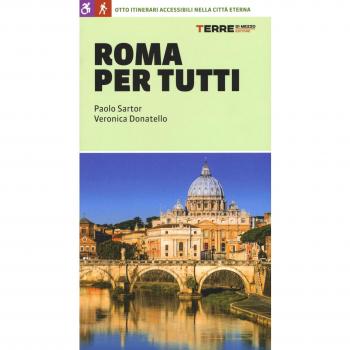 Roma per tutti. Otto itinerari accessibili nella città eterna