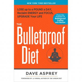 The Bulletproof Diet : Lose up to a Pound a Day, Reclaim Energy and Focus, Upgrade Your Life