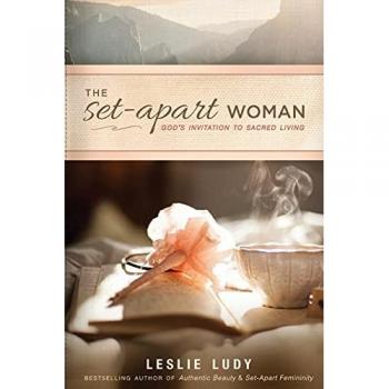 The Set-Apart Woman: God's Invitation to Sacred Living