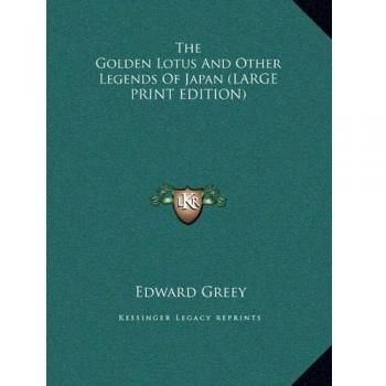 The Golden Lotus And Other Legends Of Japan