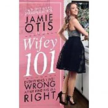 Wifey 101: Everything I Got Wrong After Meeting Mr. Right