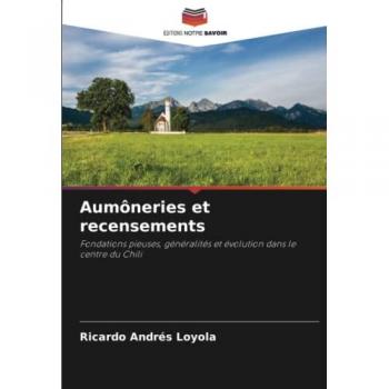 Aumôneries et recensements: Fondations pieuses, généralités et évolution dans le centre du Chili