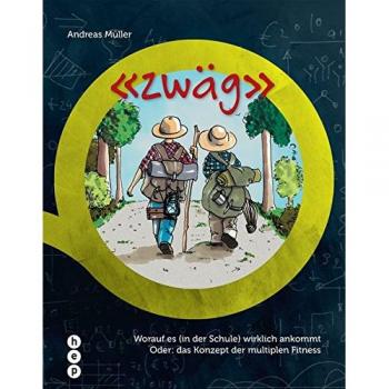 zwäg: Worauf es (in der Schule) wirklich ankommt