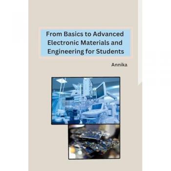 From Basics to Advanced Electronic Materials and Engineering for Students