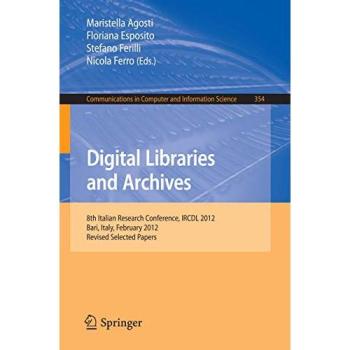 Digital Libraries and Archives: 8th Italian Research Conference, IRCDL 2012, Bari, Italy, February 9-10, 2012, Revised Selected Papers