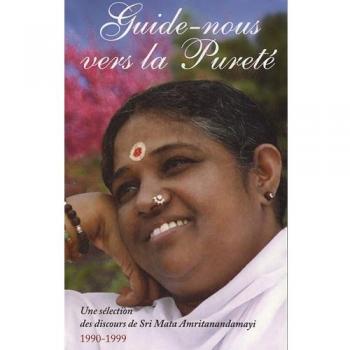 Guide-nous vers la pureté : Une sélection des discours de Sri Mata Amritanandamayi