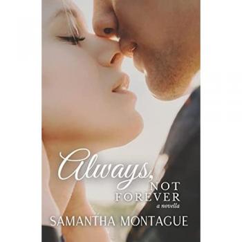 Montague, Samantha: Always, Not Forever